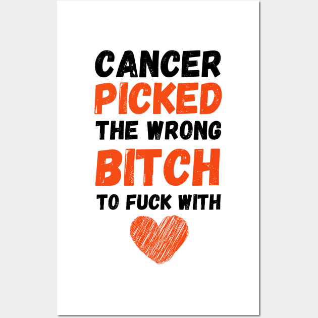 Cancer Picked The Wrong Bitch To Fuck With Wall Art by PinkPandaPress